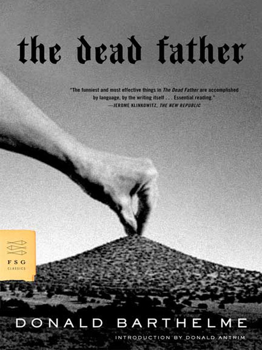 Title details for The Dead Father by Donald Barthelme - Wait list